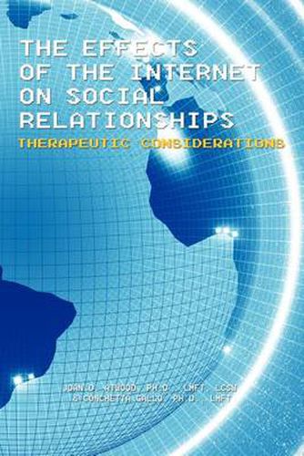 Cover image for The Effects of the Internet on Social Relationships: Therapeutic Considerations