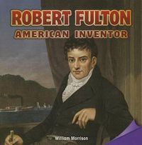 Cover image for Robert Fulton: American Inventor