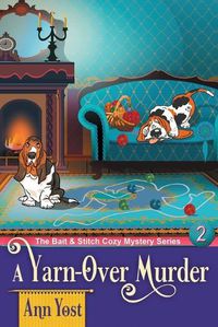 Cover image for A Yarn-Over Murder (The Bait & Stitch Cozy Mystery Series, Book 2)