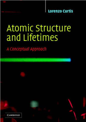 Cover image for Atomic Structure and Lifetimes: A Conceptual Approach