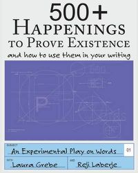 Cover image for 500+ Happenings to Prove Existence: and how to use them in your writing.