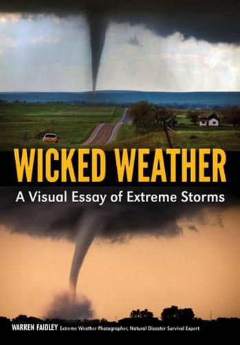 Cover image for Wicked Weather: A Visual Essay of Extreme Storms