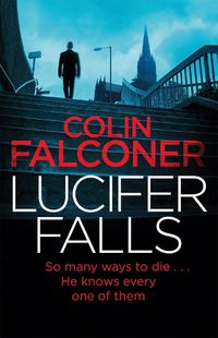 Cover image for Lucifer Falls: The gripping authentic London crime thriller from the bestselling author