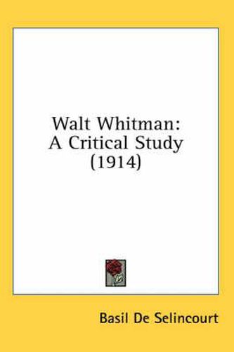 Walt Whitman: A Critical Study (1914)