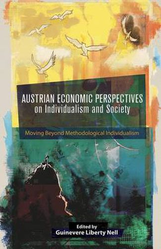 Cover image for Austrian Economic Perspectives on Individualism and Society: Moving Beyond Methodological Individualism