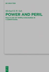 Cover image for Power and Peril: Paul's Use of Temple Discourse in 1 Corinthians