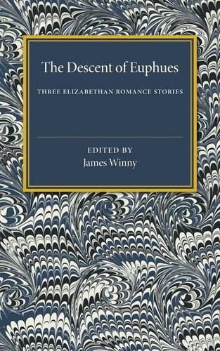 Cover image for The Descent of Euphues: Three Elizabethan Romance Stories