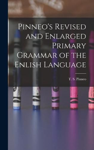 Cover image for Pinneo's Revised and Enlarged Primary Grammar of the Enlish Language