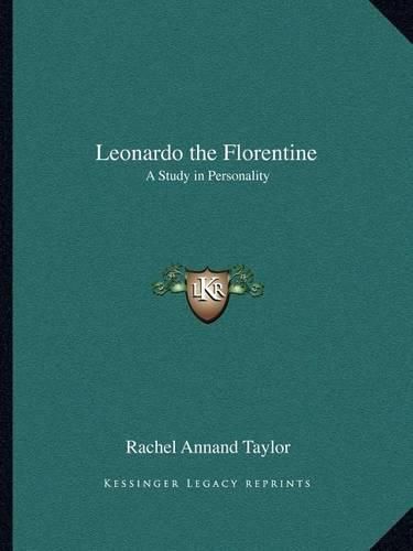 Leonardo the Florentine: A Study in Personality