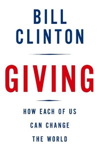 Cover image for Giving: How Each of Us Can Change the World