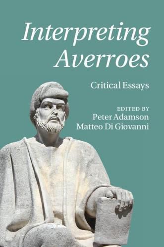 Interpreting Averroes: Critical Essays