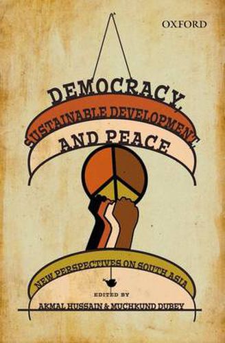 Cover image for Democracy, Sustainable Development, and Peace: New Perspectives on South Asia