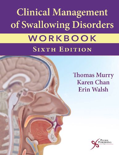 Cover image for Clinical Management of Swallowing Disorders Workbook