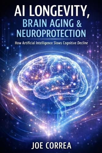 Cover image for AI Longevity, Brain Aging & Neuroprotection