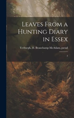 Cover image for Leaves From a Hunting Diary in Essex