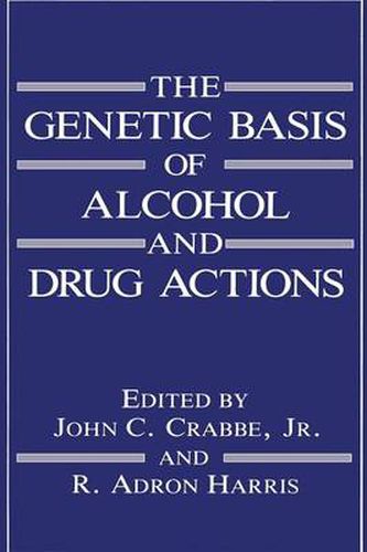 Cover image for The Genetic Basis of Alcohol and Drug Actions