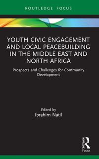 Cover image for Youth Civic Engagement and Local Peacebuilding in the Middle East and North Africa