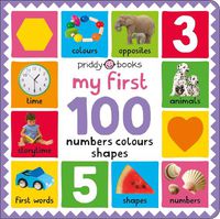 Cover image for My First 100 Numbers Colours Shapes