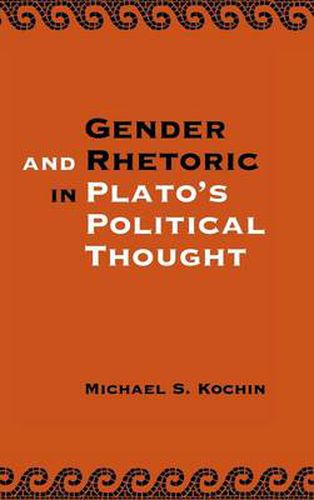 Gender and Rhetoric in Plato's Political Thought