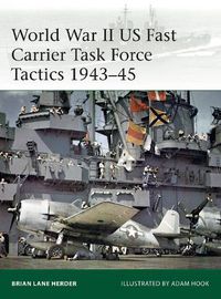 Cover image for World War II US Fast Carrier Task Force Tactics 1943-45