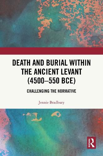 Cover image for Death and Burial within the Ancient Levant (4500-550 BCE)