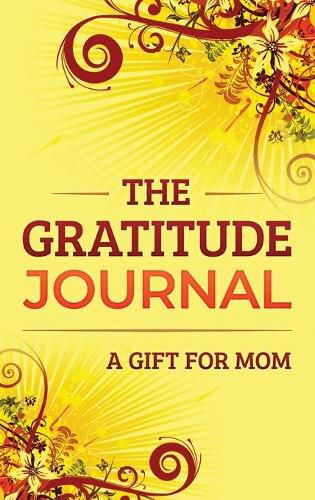 Cover image for The Gratitude Journal: A Gift for Mom