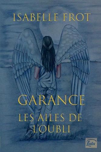 Cover image for Les Ailes de l?oubli, Garance