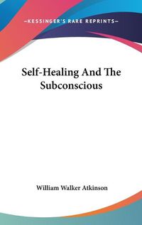 Cover image for Self-Healing And The Subconscious