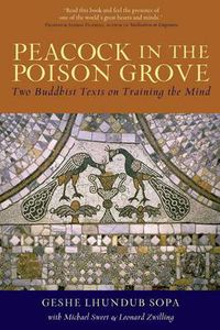 Cover image for Peacock in the Poison Grove: Two Buddhist Texts on Training the Mind