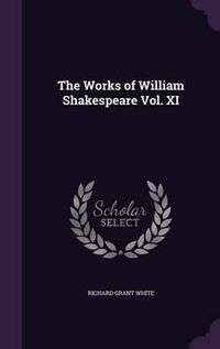 Cover image for The Works of William Shakespeare Vol. XI