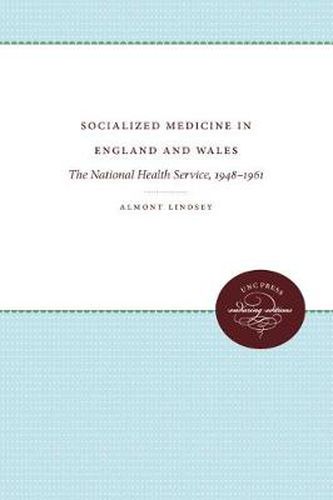 Cover image for Socialized Medicine in England and Wales: The National Health Service, 1948-1961