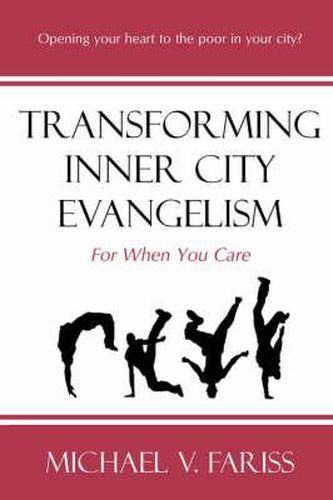 Cover image for Transforming Inner City Evangelism: For When You Care