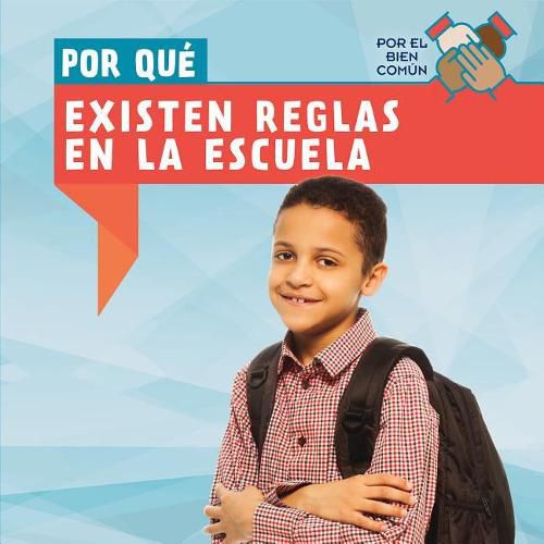 Cover image for Por Que Existen Reglas En La Escuela (Why Do We Have Rules in School?)