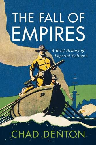 Cover image for The Fall of Empires: A Brief History of Imperial Collapse