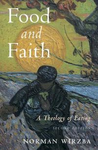 Cover image for Food and Faith: A Theology of Eating