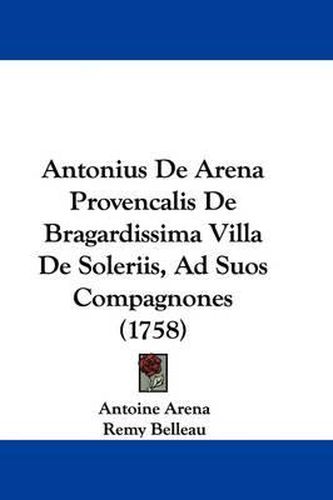 Antonius de Arena Provencalis de Bragardissima Villa de Soleriis, Ad Suos Compagnones (1758)