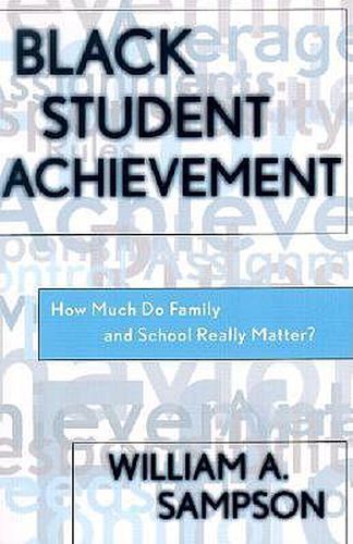 Black Student Achievement: How Much Do Family and School Really Matter?