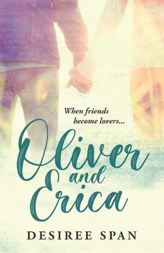 Cover image for Oliver and Erica: When Friends become Lovers