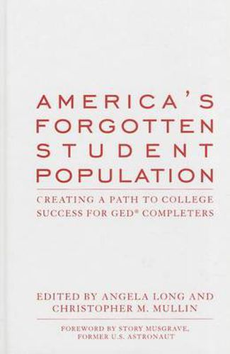 America's Forgotten Student Population: Creating a Path to College Success for GED (R) Completers