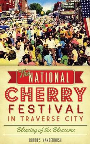 Cover image for The National Cherry Festival in Traverse City: Blessing of the Blossoms