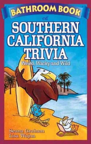 Cover image for Bathroom Book of Southern California Trivia: Weird, Wacky and Wild