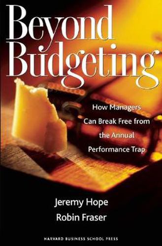 Cover image for Beyond Budgeting: How Managers Can Break Free from the Annual Performance Trap