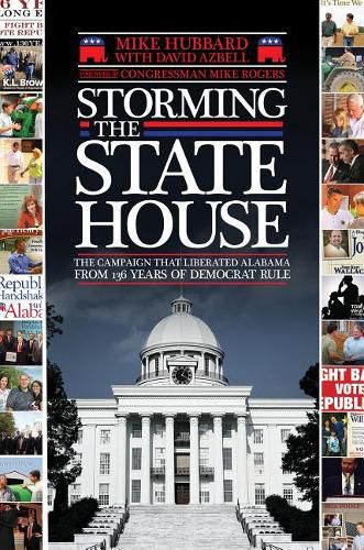 Cover image for Storming the State House: The Campaign That Liberated Alabama from 136 Years of Democrat Rule