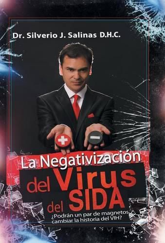 La negativizacion del virus del sida: ?Podran un par de magnetos cambiar la historia del VIH?