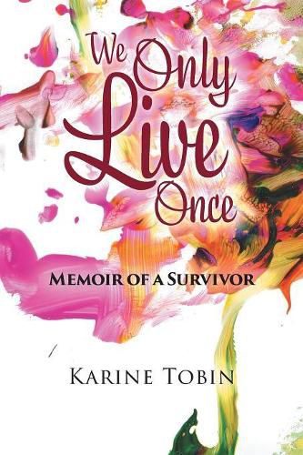 Cover image for We Only Live Once: Memoir of a survivor