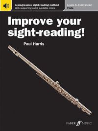 Cover image for Improve Your Sight-Reading! Flute, Levels 6-8 (Advanced): A Progressive Sight-Reading Method, Book & Online Audio