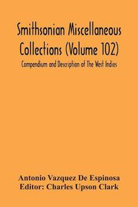 Cover image for Smithsonian Miscellaneous Collections (Volume 102) Compendium And Description Of The West Indies