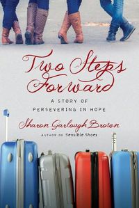 Cover image for Two Steps Forward - A Story of Persevering in Hope