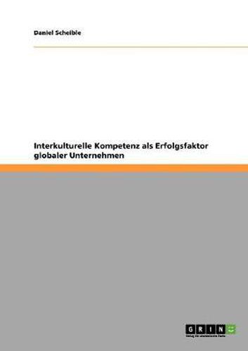 Cover image for Interkulturelle Kompetenz als Erfolgsfaktor globaler Unternehmen