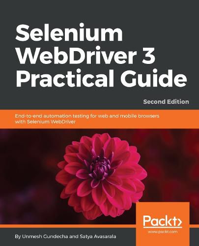 Cover image for Selenium WebDriver 3 Practical Guide: End-to-end automation testing for web and mobile browsers with Selenium WebDriver, 2nd Edition